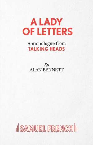 A Lady of Letters - A Monologue from Talking Heads: A Play de Alan Bennett