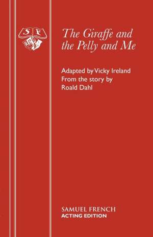 The Giraffe and the Pelly and Me de Vicky Ireland