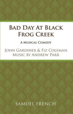 Bad Day at Black Frog Creek de John Gardiner