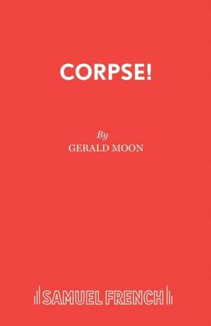 Corpse! de Gerald Moon