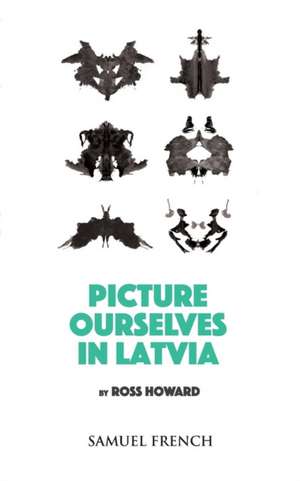 Picture Ourselves in Latvia de Ross Howard