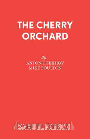 The Cherry Orchard de Anton Chekhov