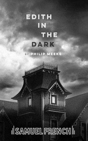 Edith in the Dark de Philip Meeks