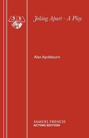 Joking Apart - A Play de Alan Ayckbourn