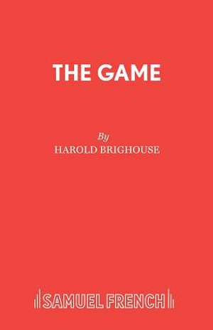 The Game de Harold Brighouse