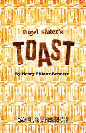 Nigel Slater's Toast de Henry Filloux-Bennett