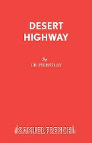 DESERT HIGHWAY de J. B. Priestley