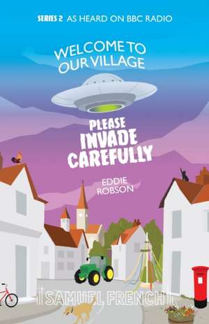 Welcome To Our Village, Please Invade Carefully - Series 2 de Eddie Robson