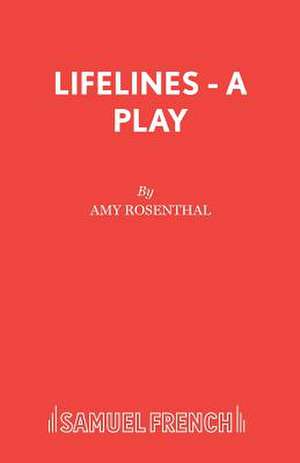 Lifelines - A Play de Amy Rosenthal