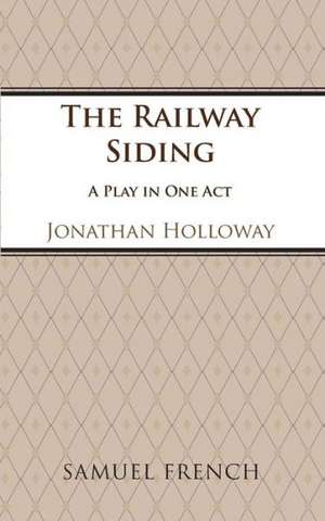 The Railway Siding de Jonathan Holloway