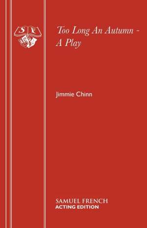 Too Long an Autumn - A Play: A Play de Jimmie Chinn