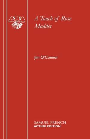 A Touch of Rose Madder de Jim O'Connor