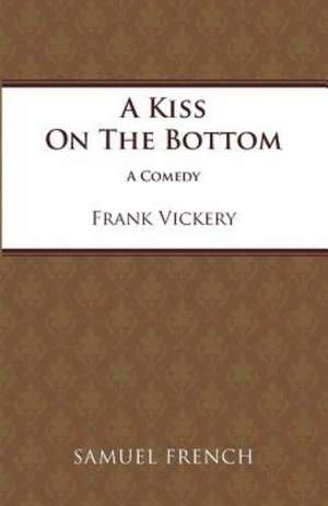 A Kiss on the Bottom de Frank Vickery