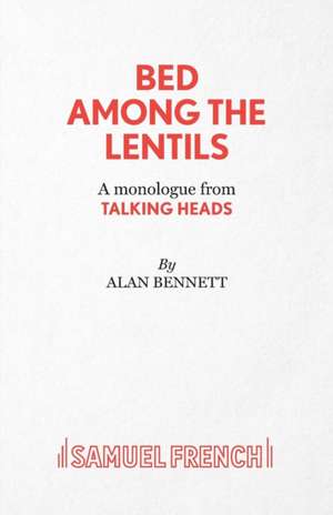 Bed Among the Lentils de Alan Bennett