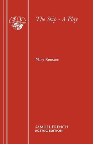 The Skip - A Play de Mary Rensten