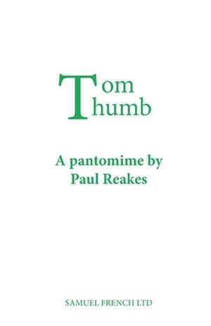 Tom Thumb de Paul Reakes