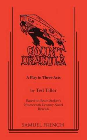 Count Dracula - A Play in Three Acts de Ted Tiller