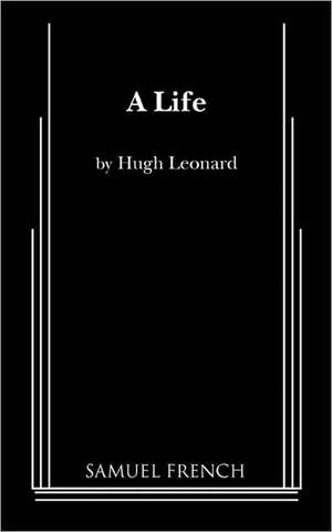 A Life de Hugh Leonard