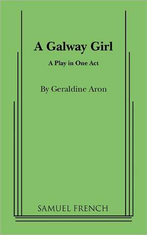 A Galway Girl de Geraldine Aron