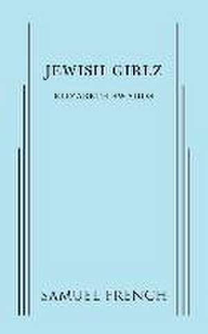 Jewish Girlz de Elizabeth Swados