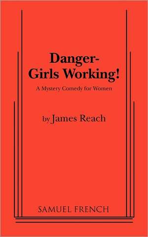 Danger - Girls Working de James Reach