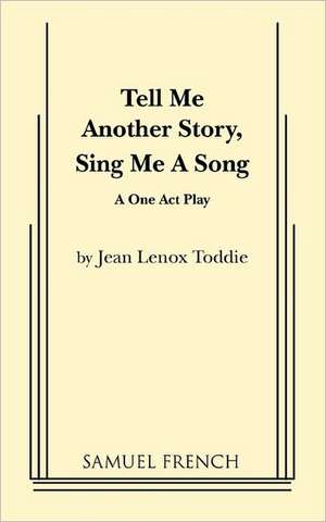 Tell Me Another Story, Sing Me a Song de Jean Lenox Toddie