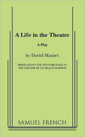 A Life in the Theatre de David Mamet