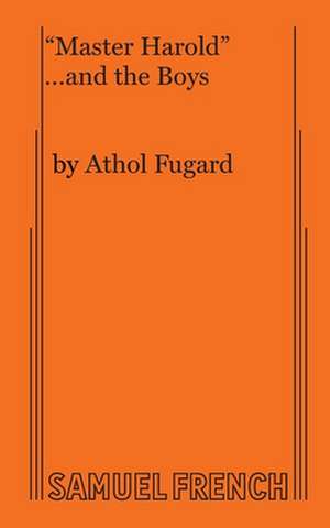 Master Harold and the Boys de Athol Fugard