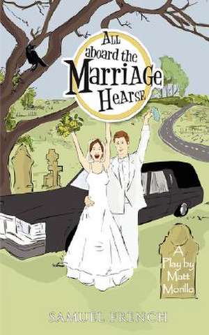 All Aboard the Marriage Hearse de Matt Morillo