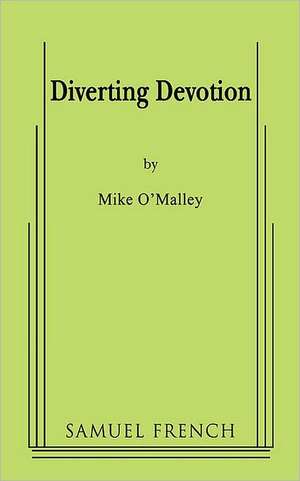 Diverting Devotion de Mike O'Malley