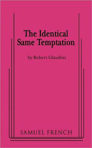 Identical Same Temptation de Bob Glaudini