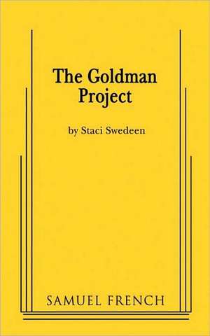 The Goldman Project de Staci Swedeen