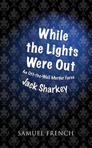 While the Lights Were Out de Jack Sharkey