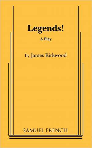 Legends! de James Kirkwood