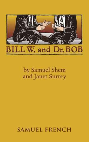 Bill W. and Dr. Bob de Samuel Shem