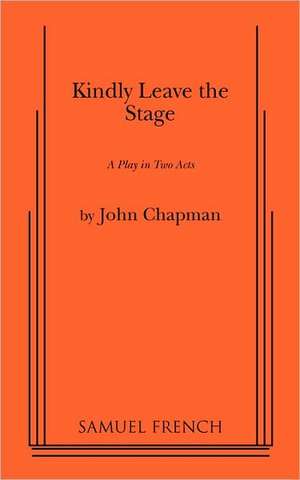 Kindly Leave the Stage de John Chapman