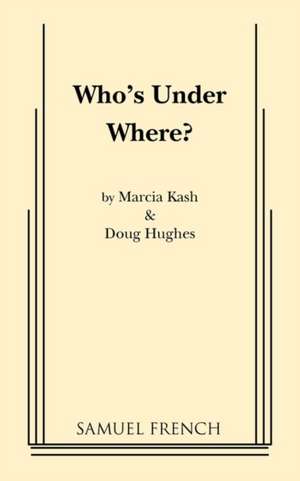 Who's Under Where? de Marcia Kash