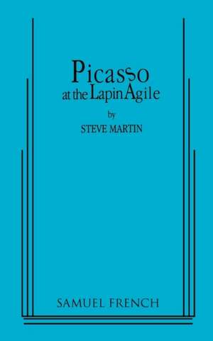 Picasso at the Lapin Agile de Steve Martin