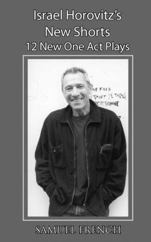 Israel Horovitz's New Shorts de Israel Horovitz