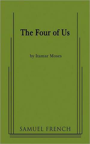 The Four of Us de Itamar Moses