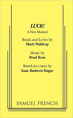 Luck! a New Musical de Mark Waldrop