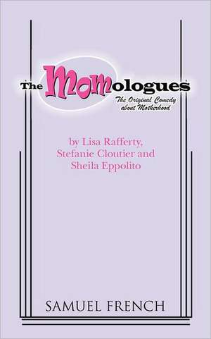 The Momologues de Lisa Rafferty