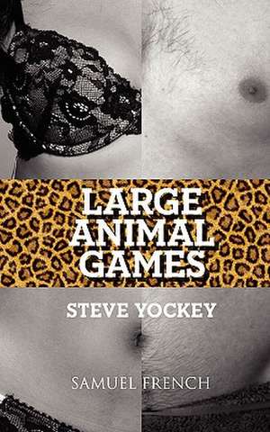 Large Animal Games de Steve Yockey