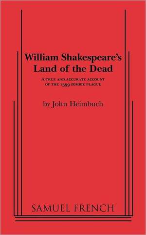 William Shakespeare's Land of the Dead de John Heimbuch