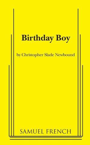 Birthday Boy de Christopher Slade Newbound