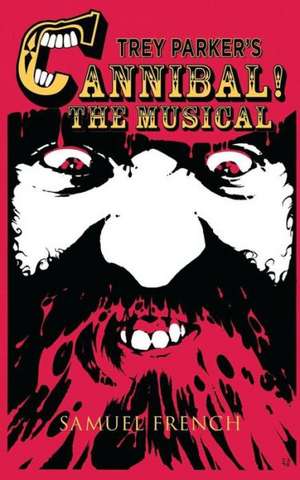 Trey Parker's Cannibal! the Musical de Trey Parker