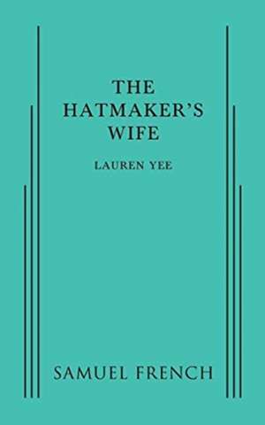 The Hatmaker's Wife de Lauren Yee