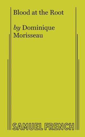 Blood at the Root de Dominique Morisseau