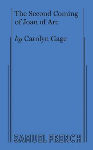 The Second Coming of Joan of Arc de Carolyn Gage