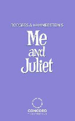 Rodgers & Hammerstein's Me and Juliet de II Oscar Hammerstein